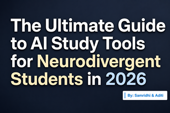 The Ultimate Guide to AI Study Tools for Neurodivergent Students in 2026